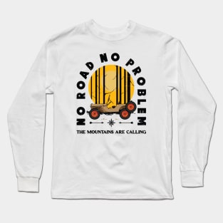 No Road No Problem Long Sleeve T-Shirt